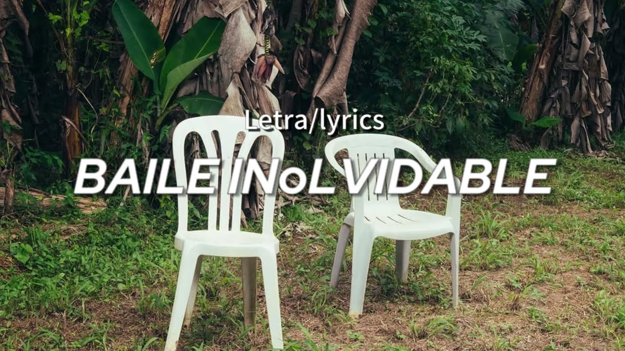 Bad Bunny - BAILE INoLVIDABLE (Letra/Lyrics)