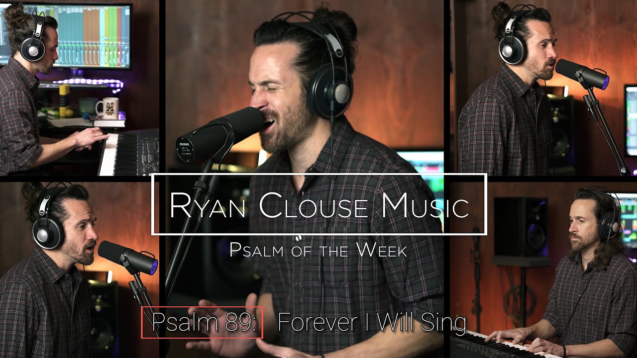 Psalm of the Week: Psalm 89 - Forever I Will Sing