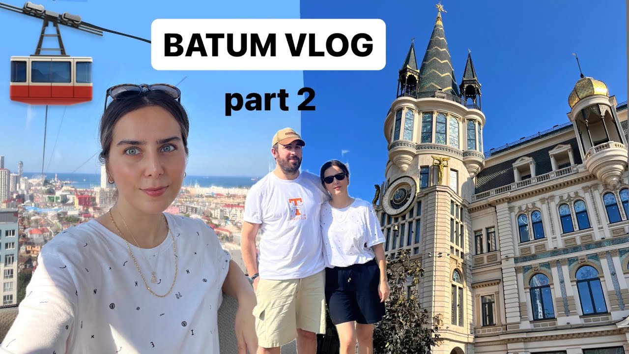 BATUM’DA SON GÜNÜMÜZ  | Teleferik , Kiliseler ve şehirde son keşifler