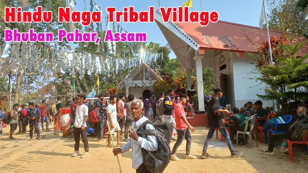 A Hindu Naga Tribal Village & Bishnu Mandir at Bhuban Pahar, Assam असम में एक हिंदू नागा गांव