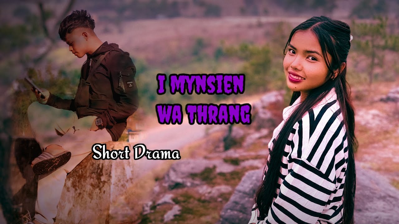 // Part... 8 || I Mynsien wa Thrang // Short Drama // 