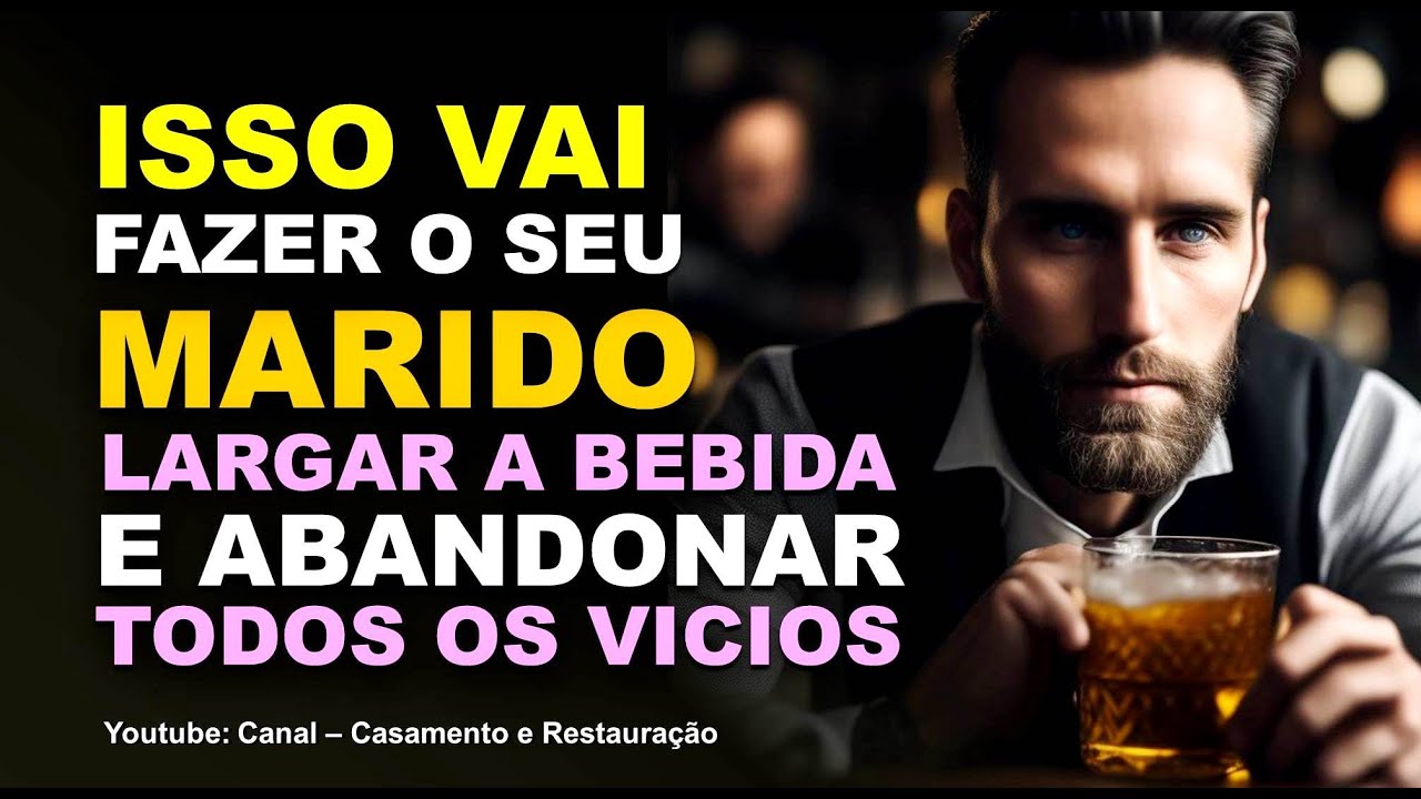 oração para o marido largar a bebida e os vícios