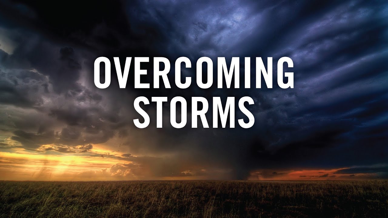 Overcoming Storms :: Pastor Steve McCartt