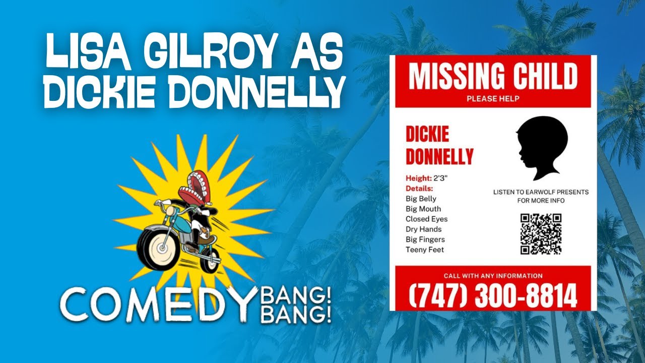 Have You Seen Dickie Donnelly (Lisa Gilroy)? | Every Comedy Bang Bang Appearance 👦🏼