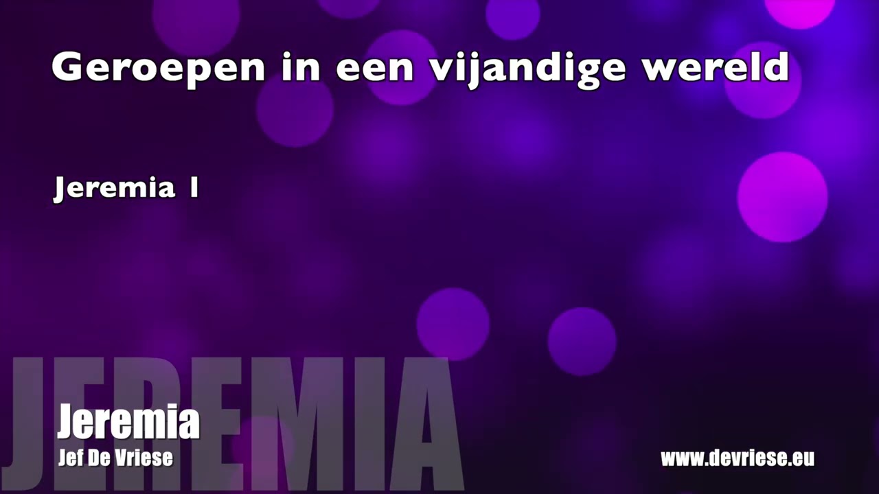 Geroepen in een vijandige wereld - Jeremia 1 | Jef De Vriese