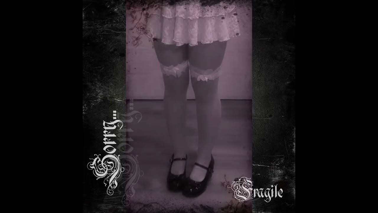 Sorry… - Fragile