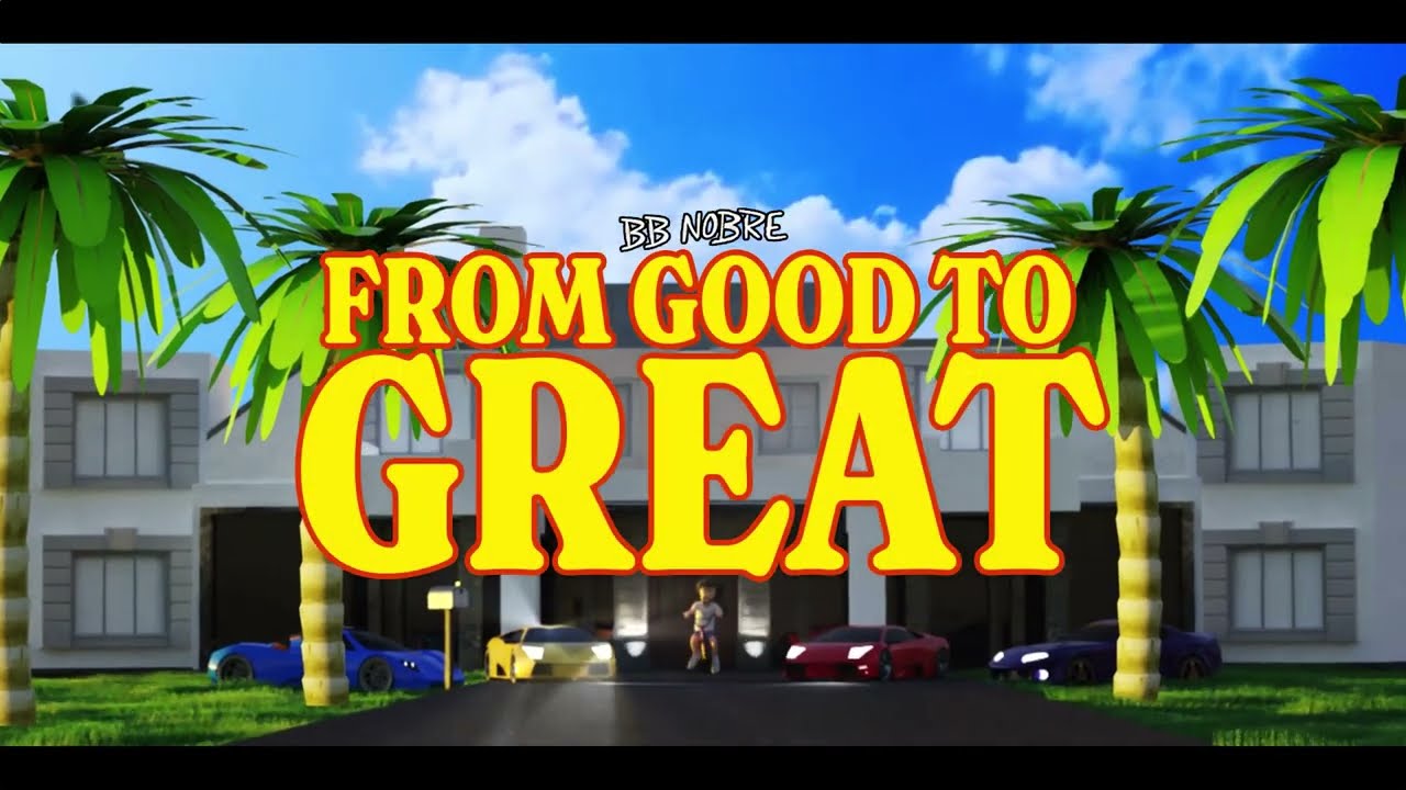 BB Nobre - From Good To Great (Official Audio)