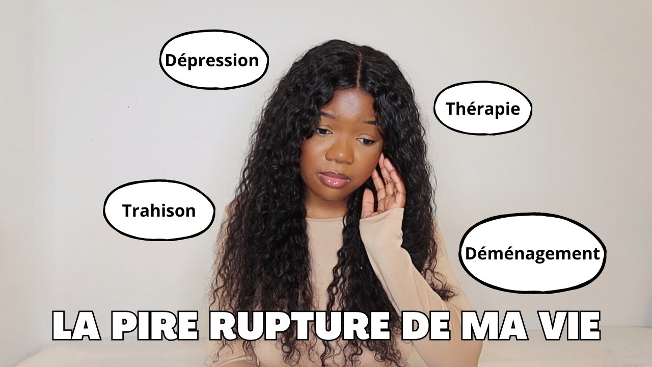 STORY TIME : LA PIRE RUPTURE DE MA VIE 💔 (trahison, dépression, déménagement, thérapie)