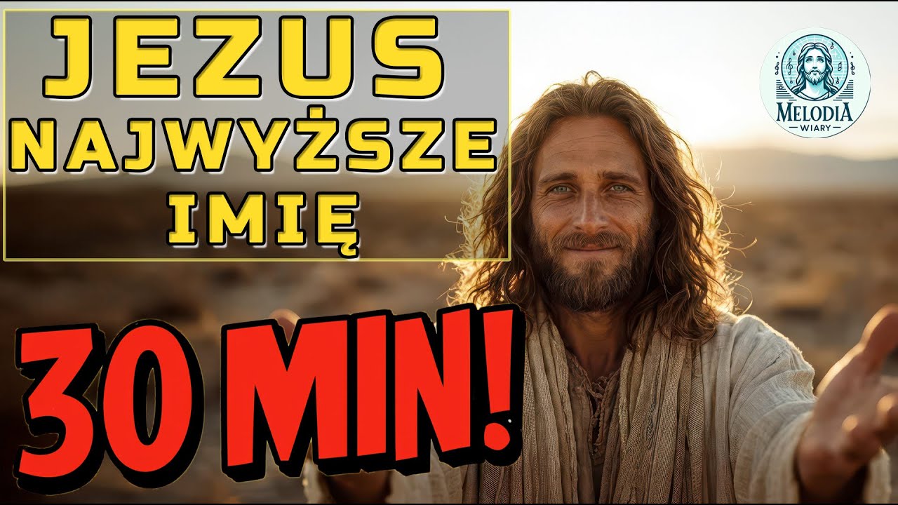 Jezus Najwyższe Imię – Najpiękniejsza modlitwa uwielbienia (2025)