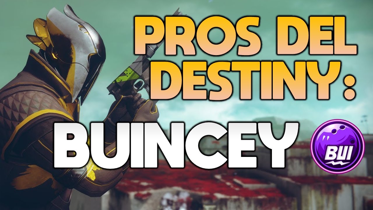 Pros del Destiny: Buincey