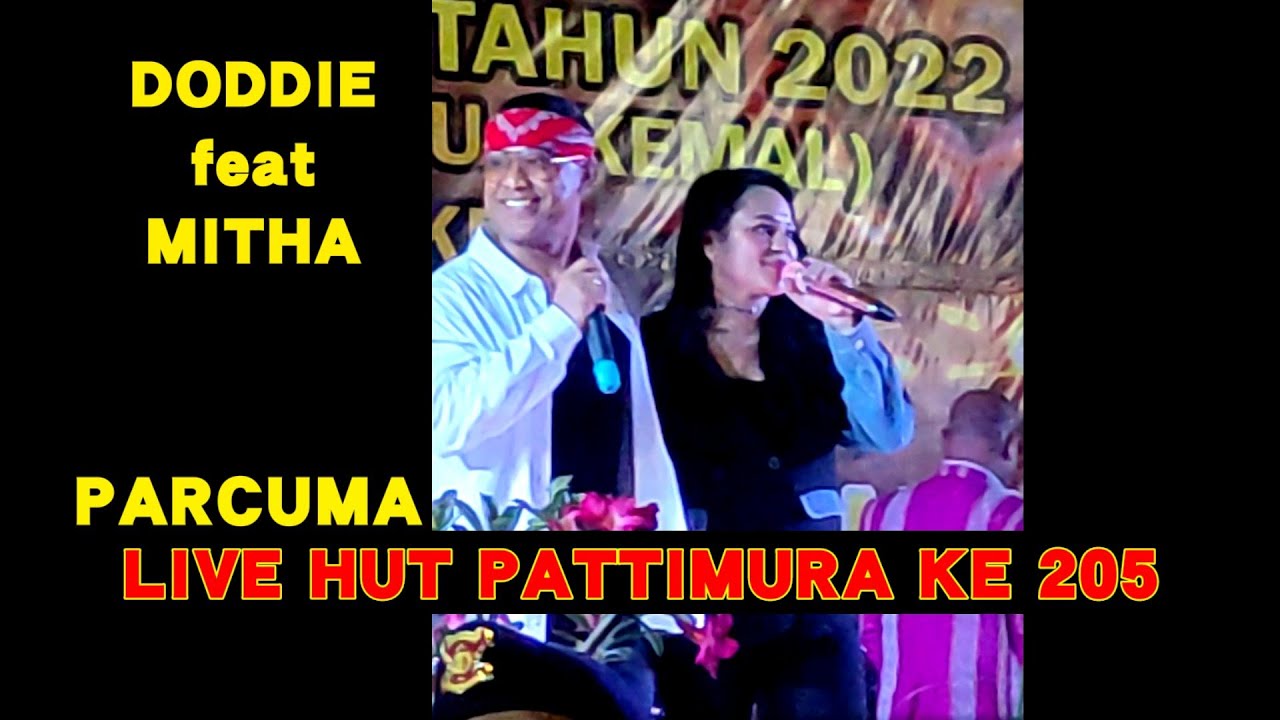 Mitha Talahatu feat Doddie Latuharhary : PARCUMA (Live Show HUT PATTIMURA ke 205 di Kota Merauke)