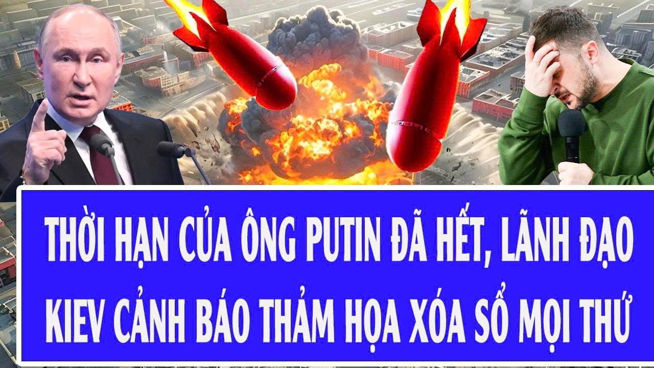 Thời hạn của ông Putin đã hết, lãnh đạo Kiev cảnh báo thảm họa xóa sổ mọi thứ