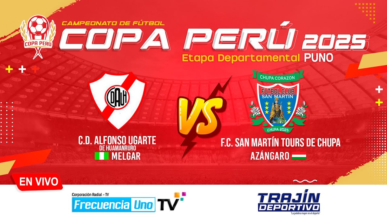 COPA PERÚ ETAPA DEPARTAMENTAL PUNO 2025 |ALFONSO UGARTE DE HUAMANRURO (VS) SAN MARTÍN TOURS DE CHUPA