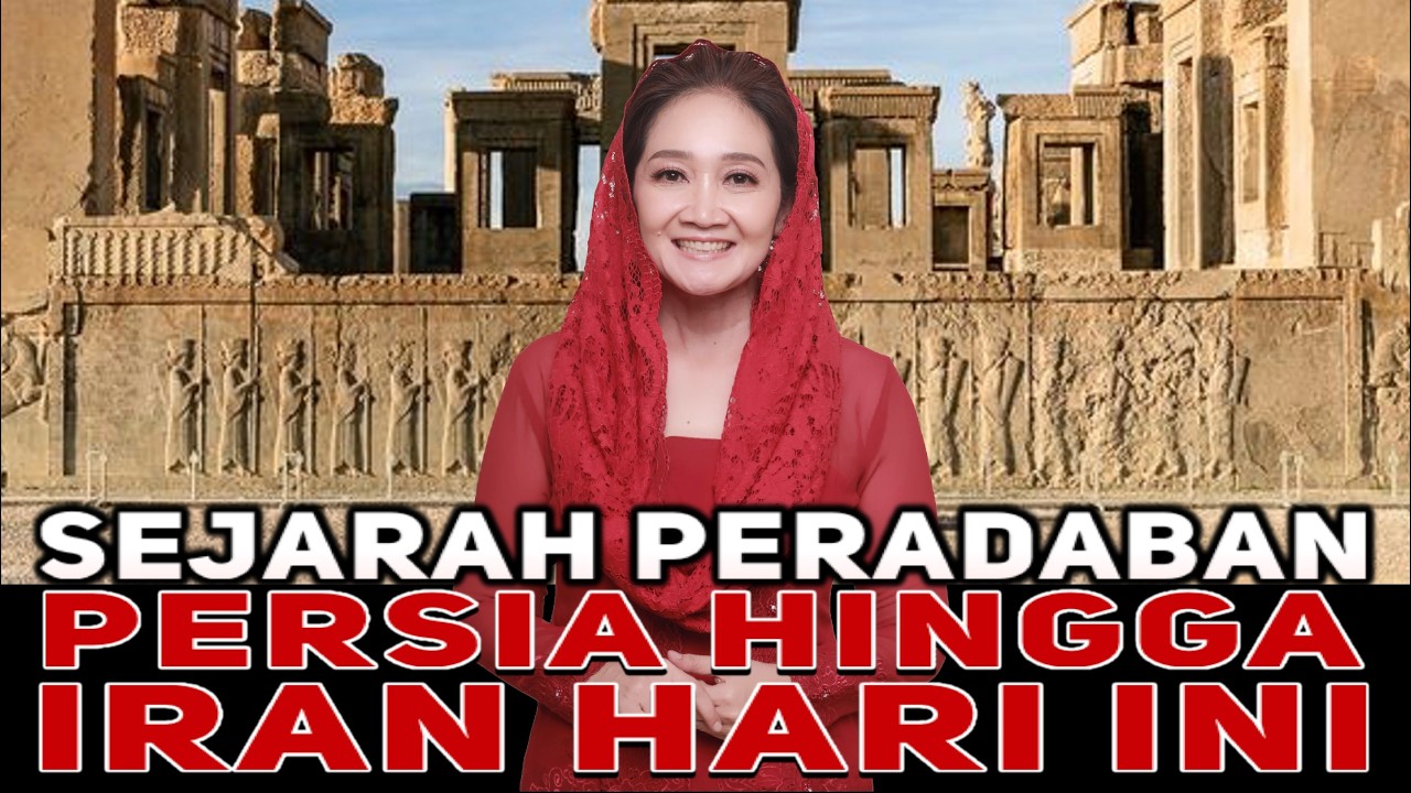 PERSIA HINGGA IRAN HARI INI (Kronologi Sejarah Peradaban)