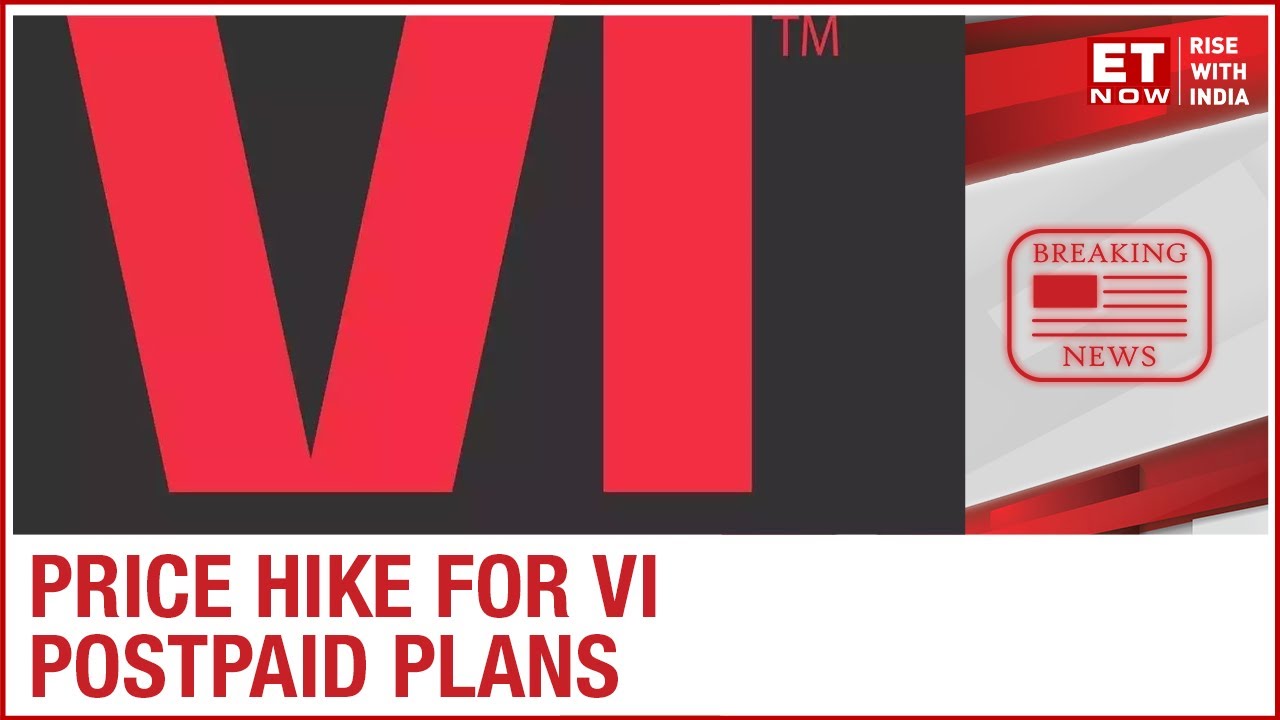Vi initiates tariff hike, raises price of two postpaid plans by Rs 50