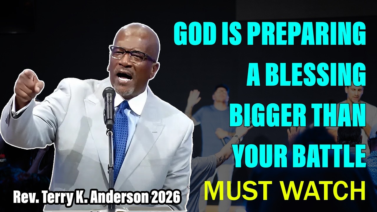 Бог готовит благословение, которое будет больше вашей битвы | Преподобный Терри К. Андерсон, 2026