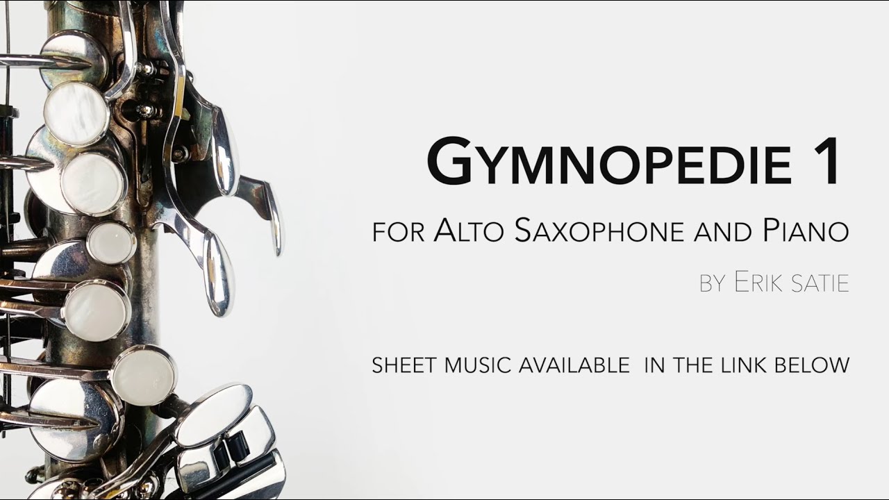 GYMNOPEDIE 1 by Erik Satie (Alto Saxophone and Piano)