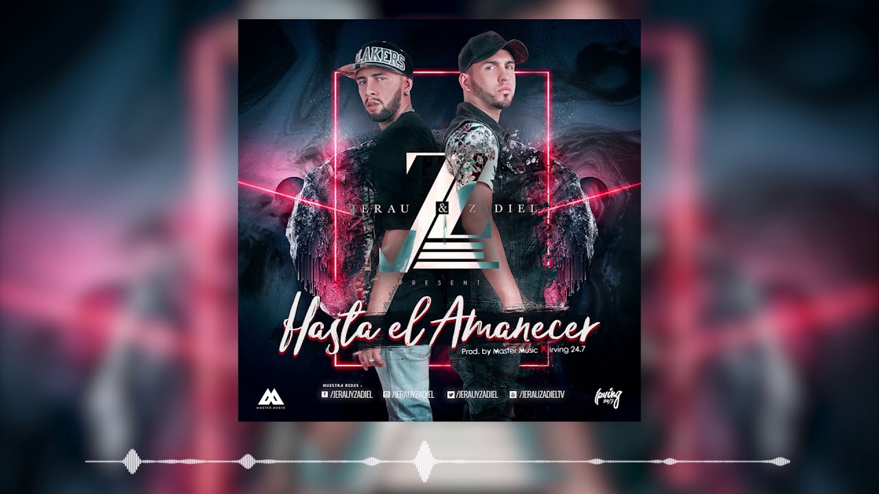 Jerau & Zadiel - Hasta el Amanecer (#HighQuality)