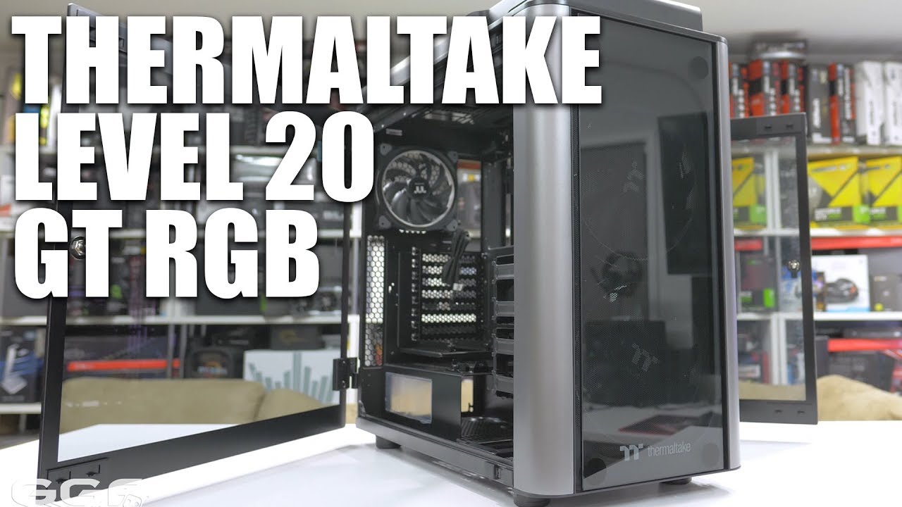 Thermaltake Level 20 GT RGB Review - A top 2018 case contender?