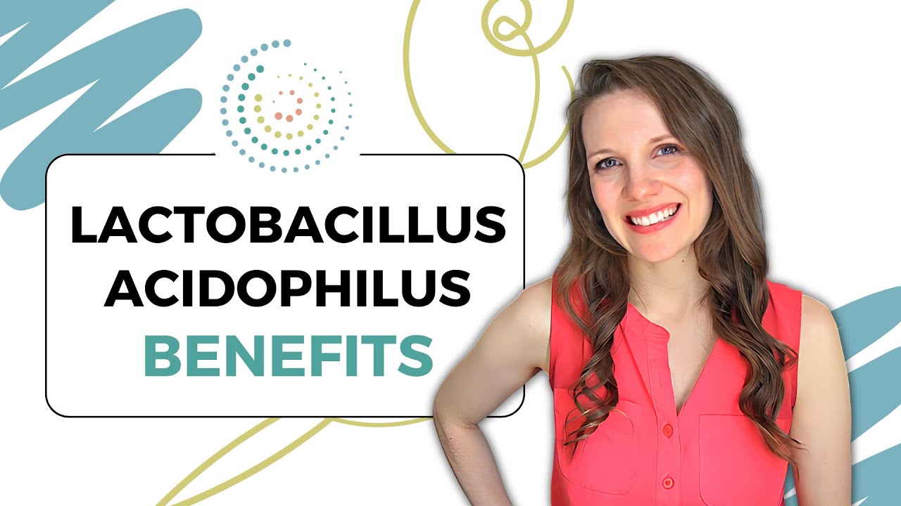 Lactobacillus Acidophilus Benefits