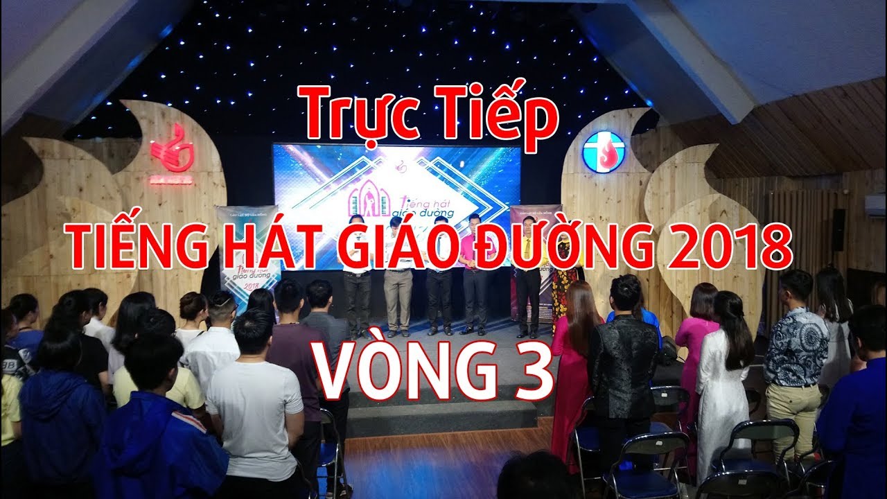 [Trực tiếp] TIẾNG HÁT GIÁO ĐƯỜNG 2018 - VÒNG 3 - VÒNG THỂ HIỆN