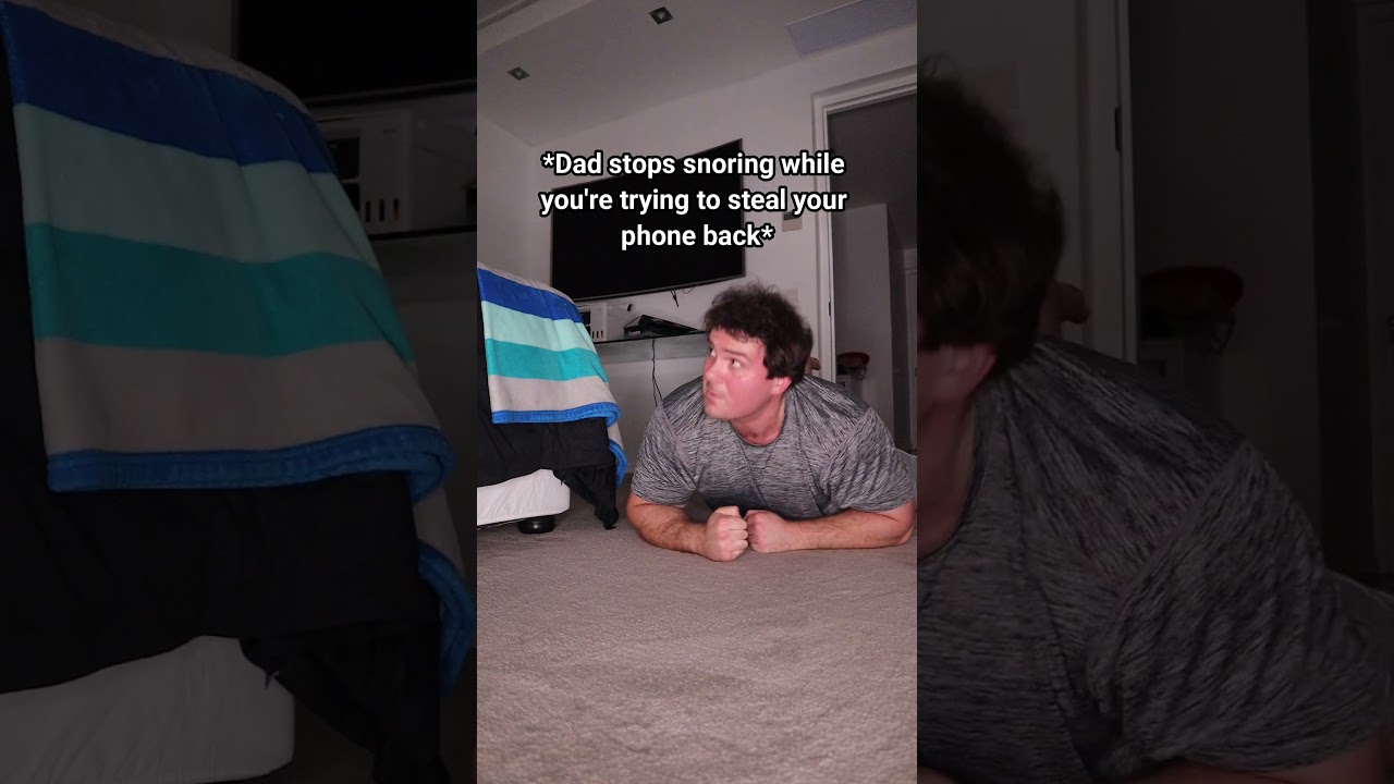 Your Dad Stops Snoring When You're Trying To Steal Your Phone Back.