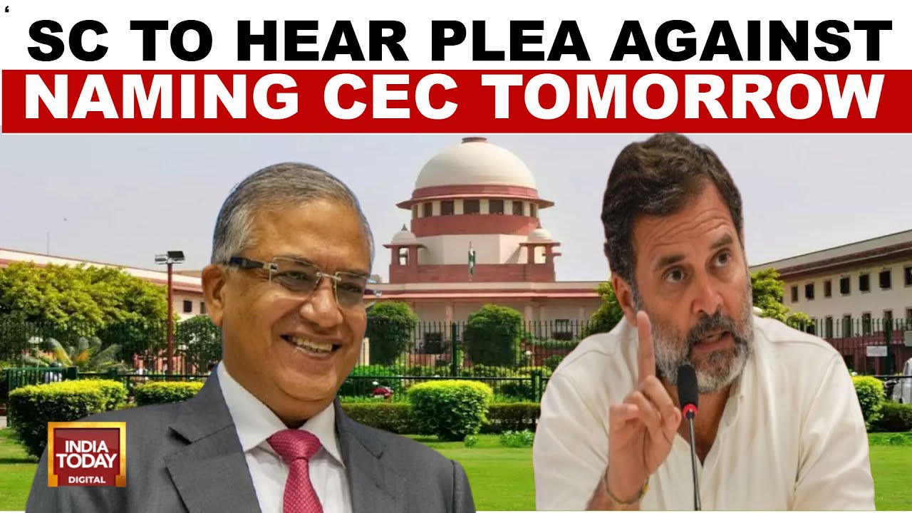 Supreme Court To Hear Plea Against CEC Appointment, Rahul Gandhi Submits Dissent Note | India Today