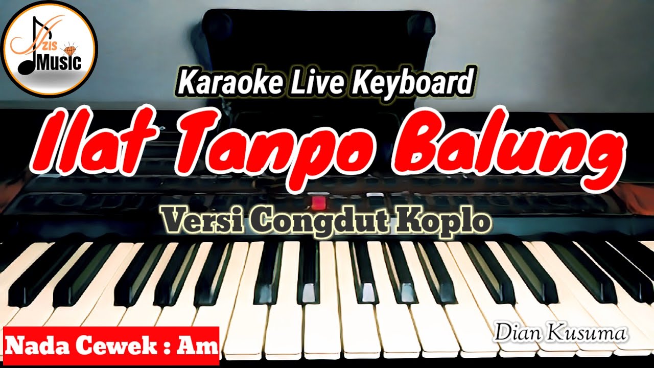 ILAT TANPO BALUNG KARAOKE NADA WANITA / CEWEK || Versi Congdut Koplo ~ Dian Kusuma