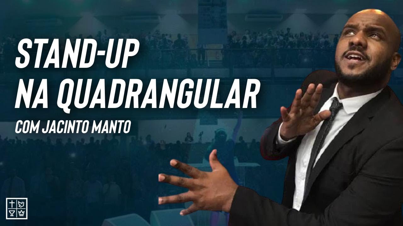 Pr. Jacinto Manto // Stand-Up na Quadrangular