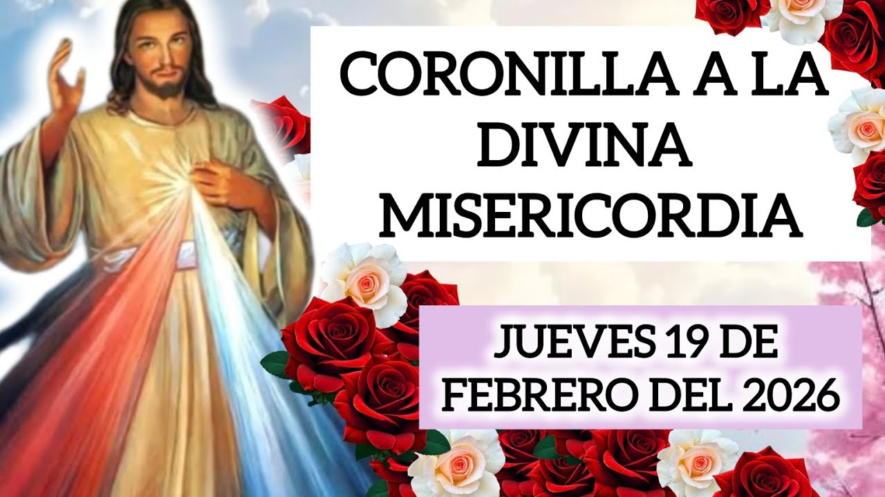 🌹CORONILLA A LA DIVINA MISERICORDIA D HOY JUEVES 19 DE FEBRERO DEL2026 #coronilla#divinamisericordia