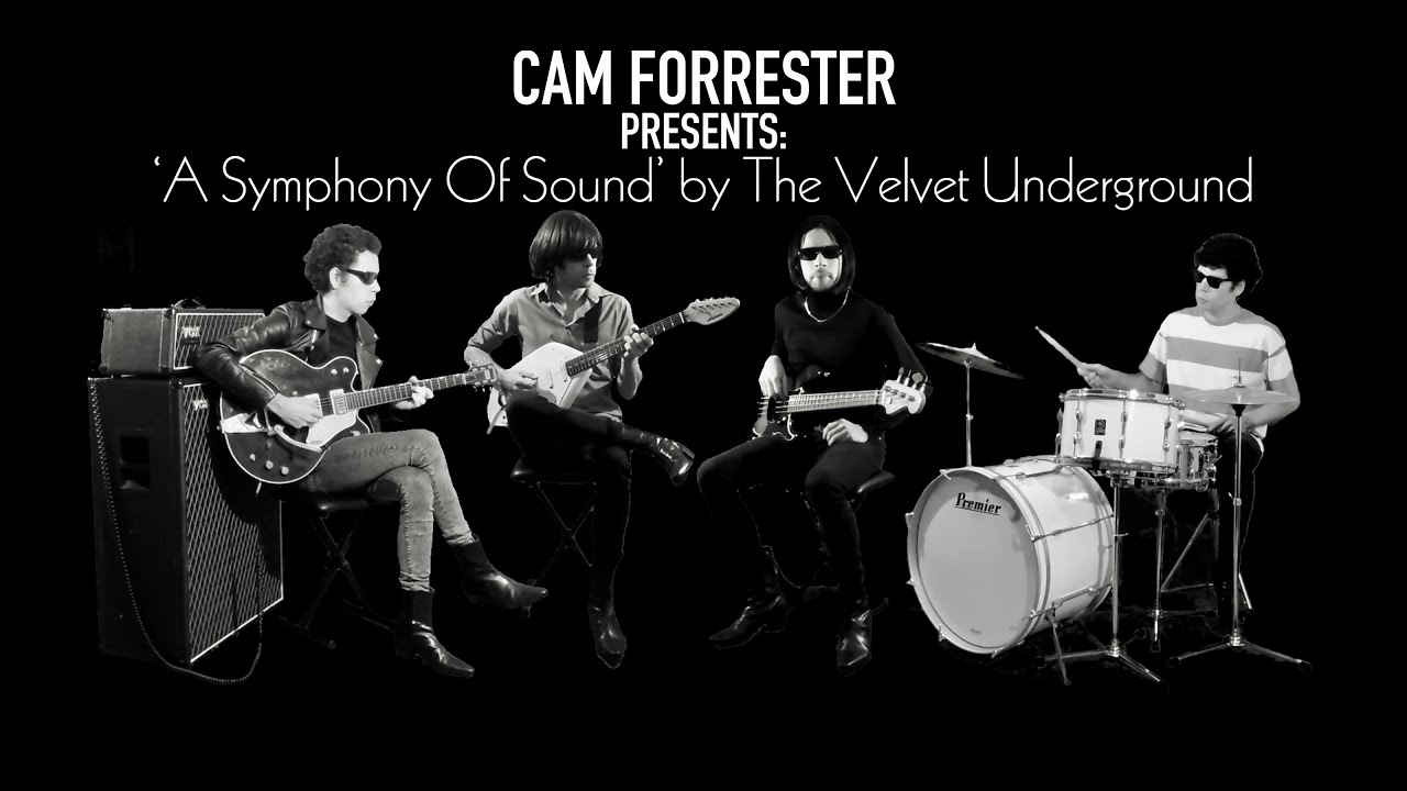 'A Symphony Of Sound' by The Velvet Underground - Cam Forrester