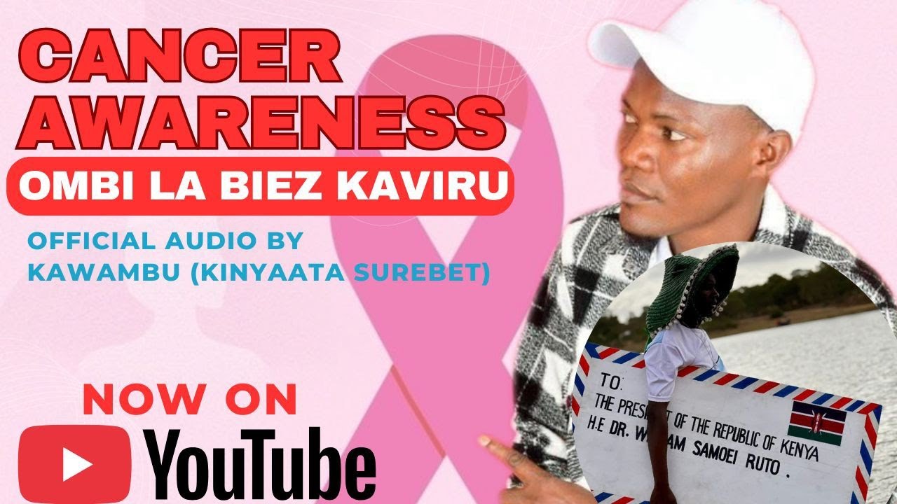 CANCER AWARENESS, OMBI LA BIEZ KAVIRU OFFICIAL AUDIO- KINYAATA SUREBET OFFICIAL 