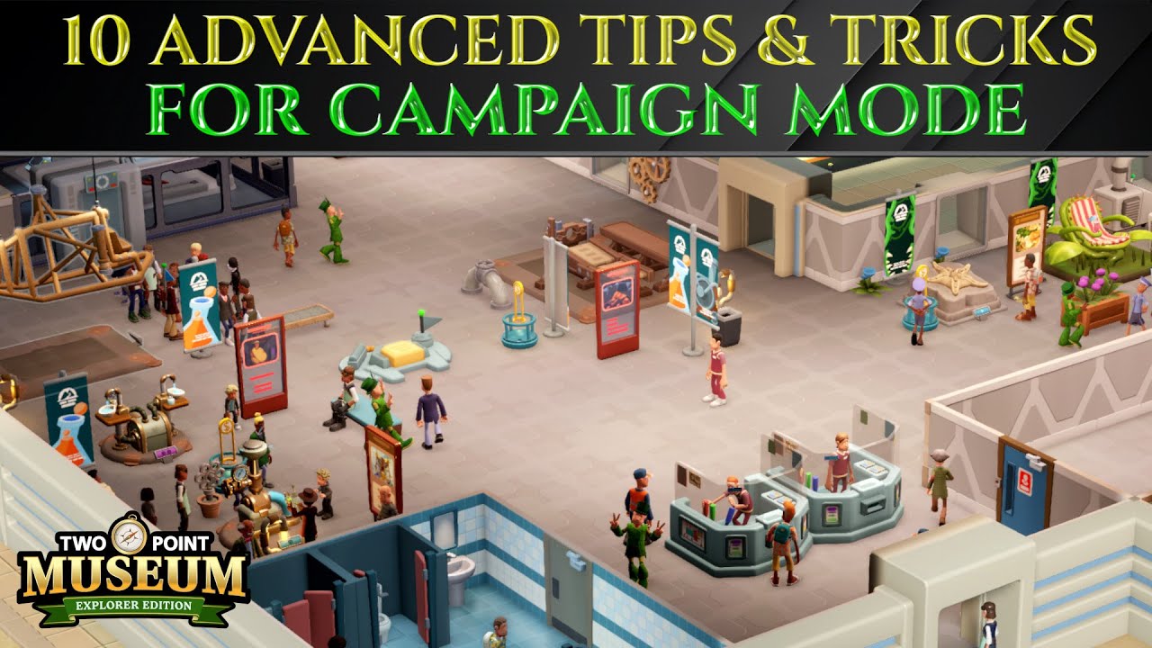 10 ADVANCED TIPS For Campaign Mode - TWO POINT MUSEUM Guide