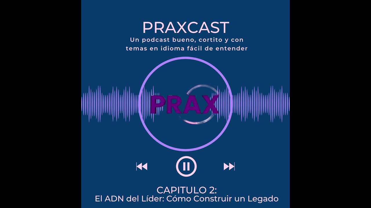 PRAXCAST: Capítulo 2 