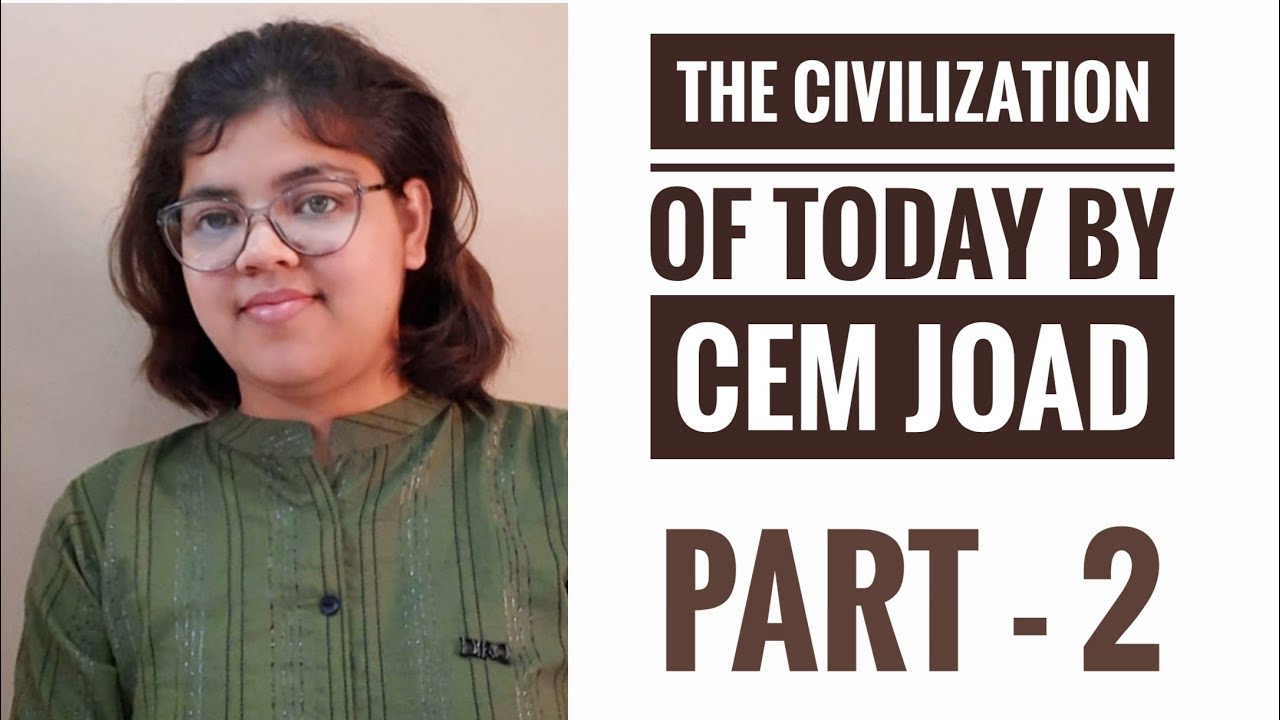 The civilization of today by CEM joad - part 2 | jssc cgl tgt jmscce english- paper 2| summary