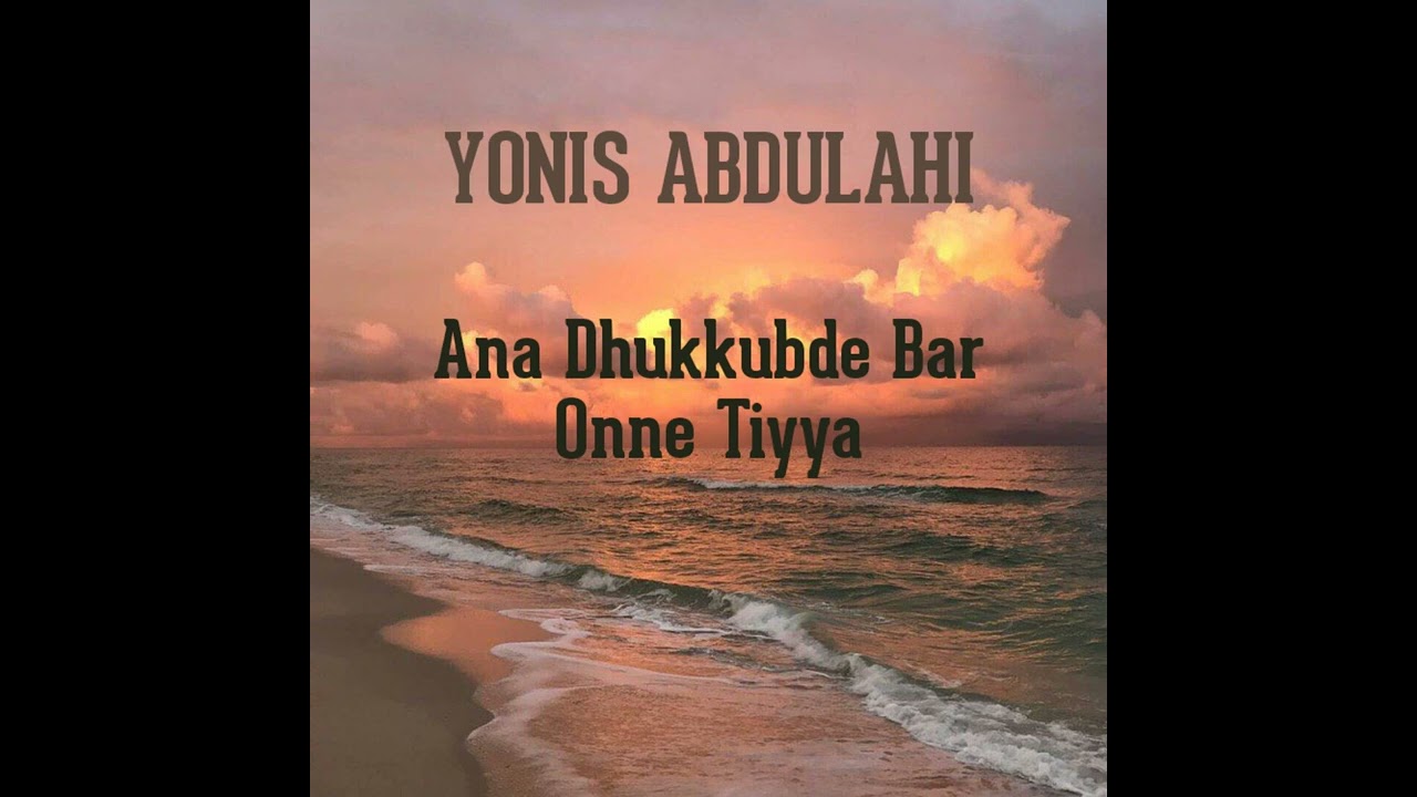 Yonis Abdulahi - Ana Dhukkubde Bar Onne Tiyya by Hamdi Abdi Official Audio