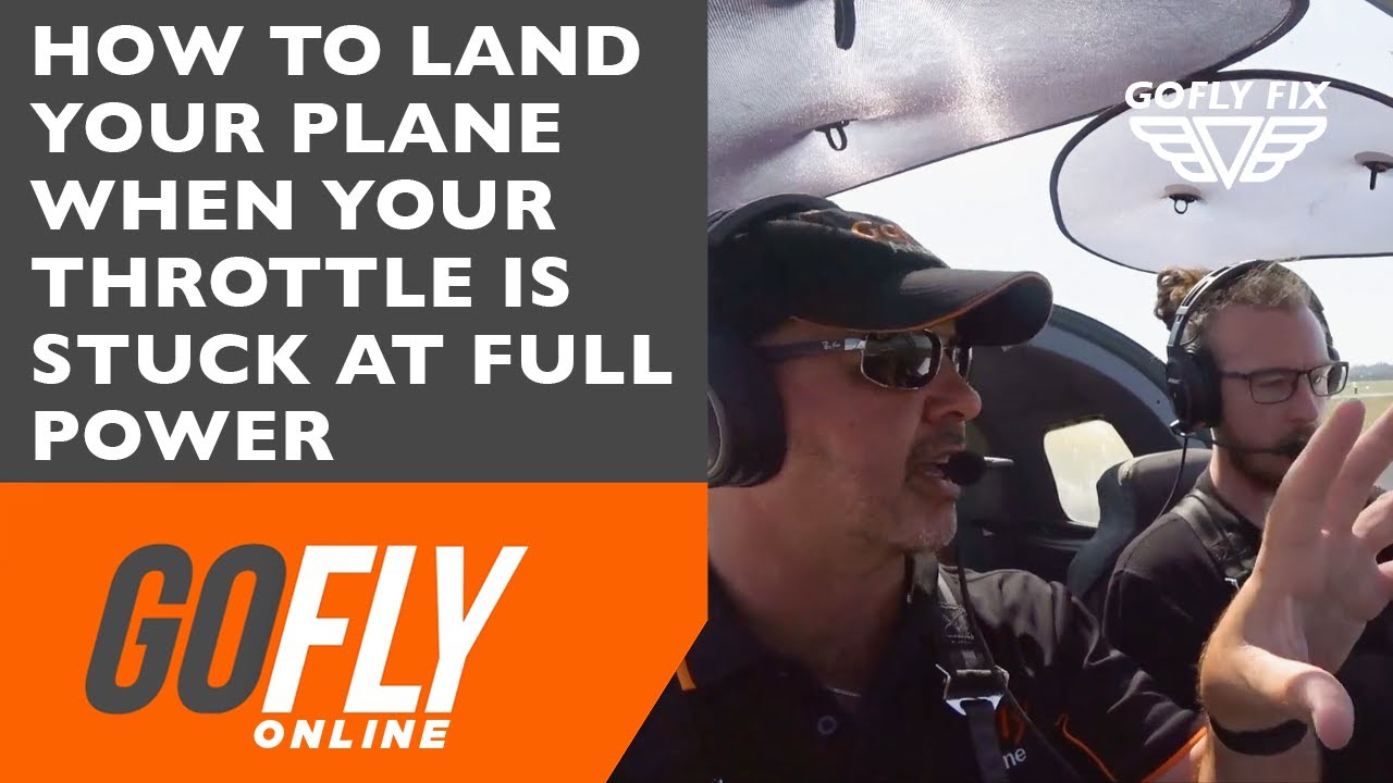 The correct procedure when your throttle is stuck on full power - GoFly Fix