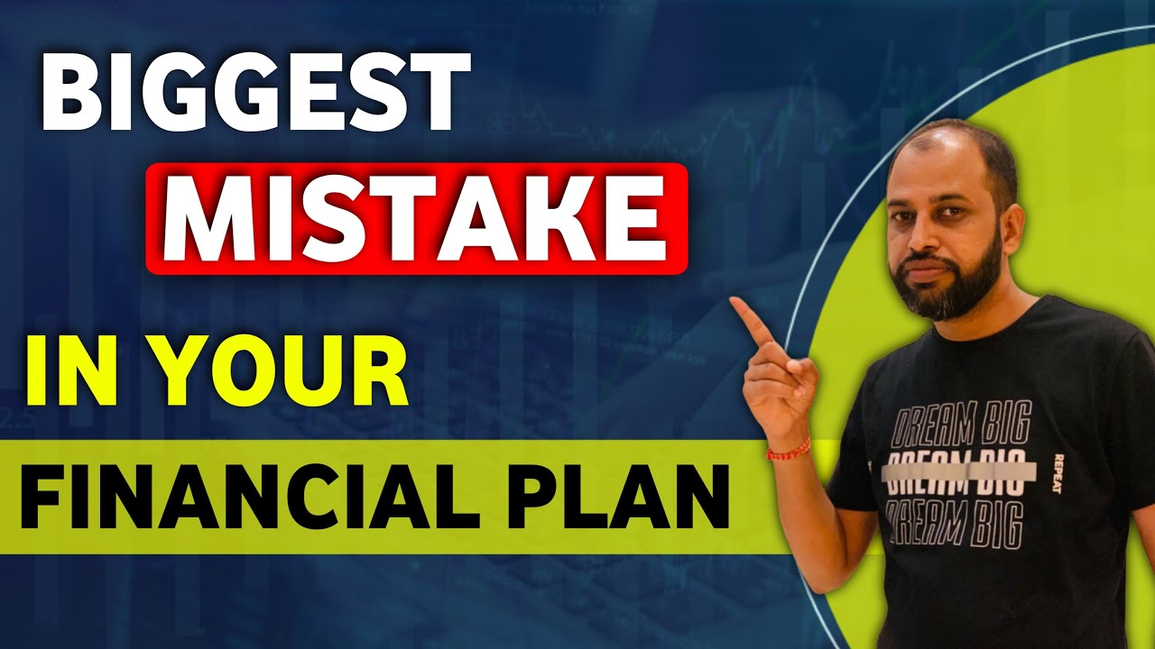 कहीं यह कमी आपके Financial Plan  में तो नहीं है? | Biggest loophole in Financial Plan |