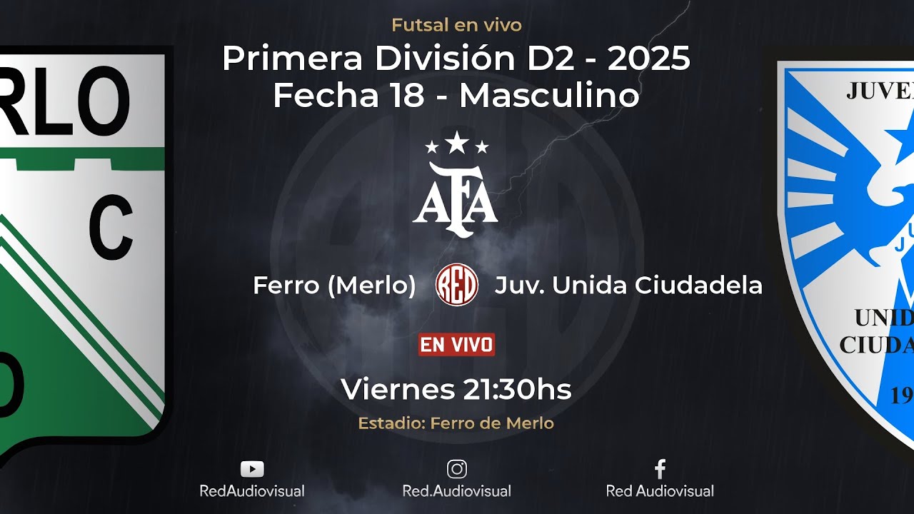 🔴 Ferro (Merlo) vs Juventud Unida Ciudadela- Fecha 18 - Primera División D2 - Futsal AFA 2025 - Masc