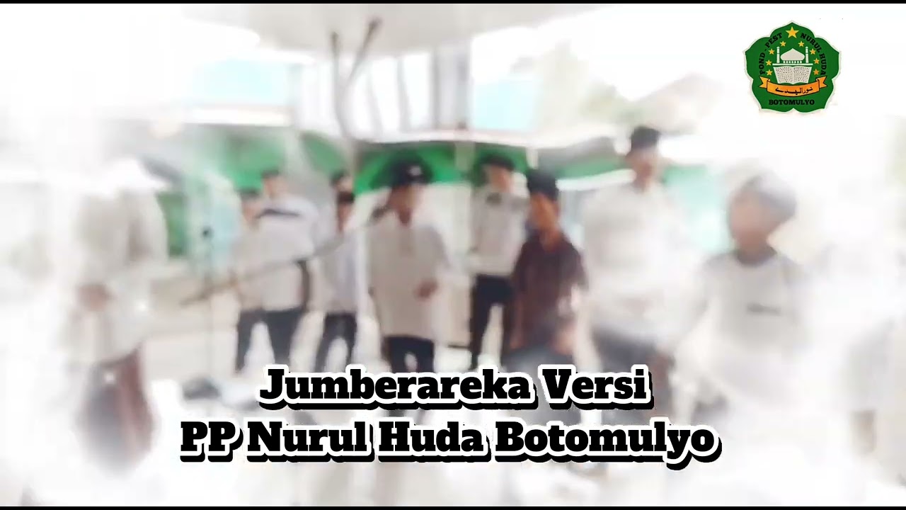 Jumberareka Versi Santri PP NURUL HUDA Botomulyo Cepiring Kendal