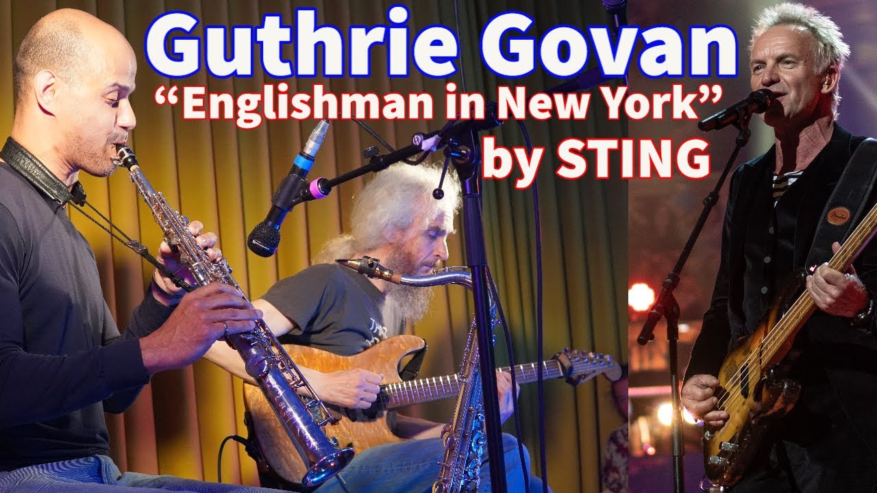 STING Englishman In New York Live Cover 2022 - GUTHRIE GOVAN Guitar & ZAK BARRETT Saxophone