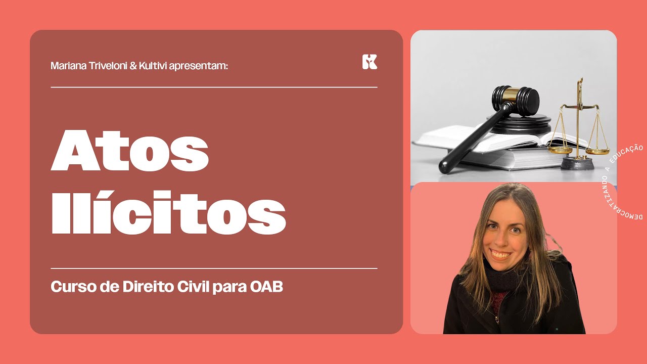 Atos Ilícitos | Direito Civil Descomplicado | Mariana Triveloni