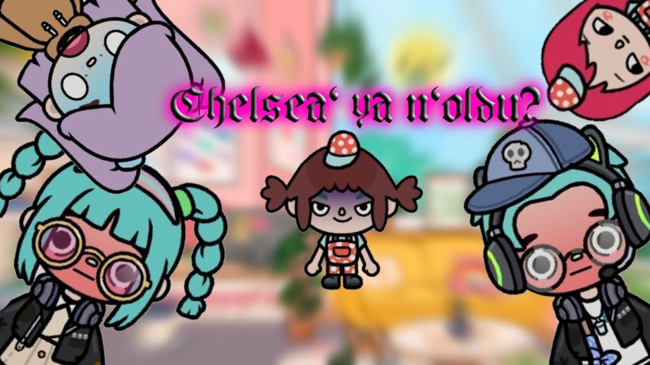 Chelsea' ya n'oldu?| Toca life world | Türkçe | 