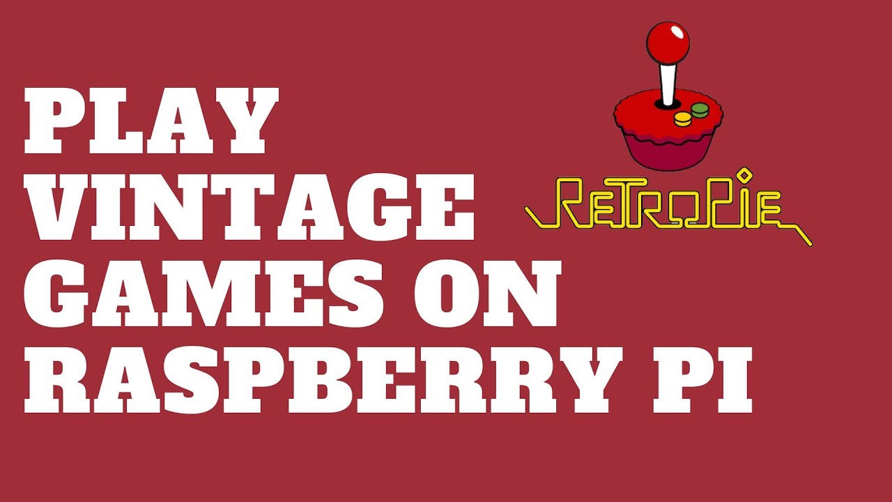 Play Vintage Games on Raspberry Pi