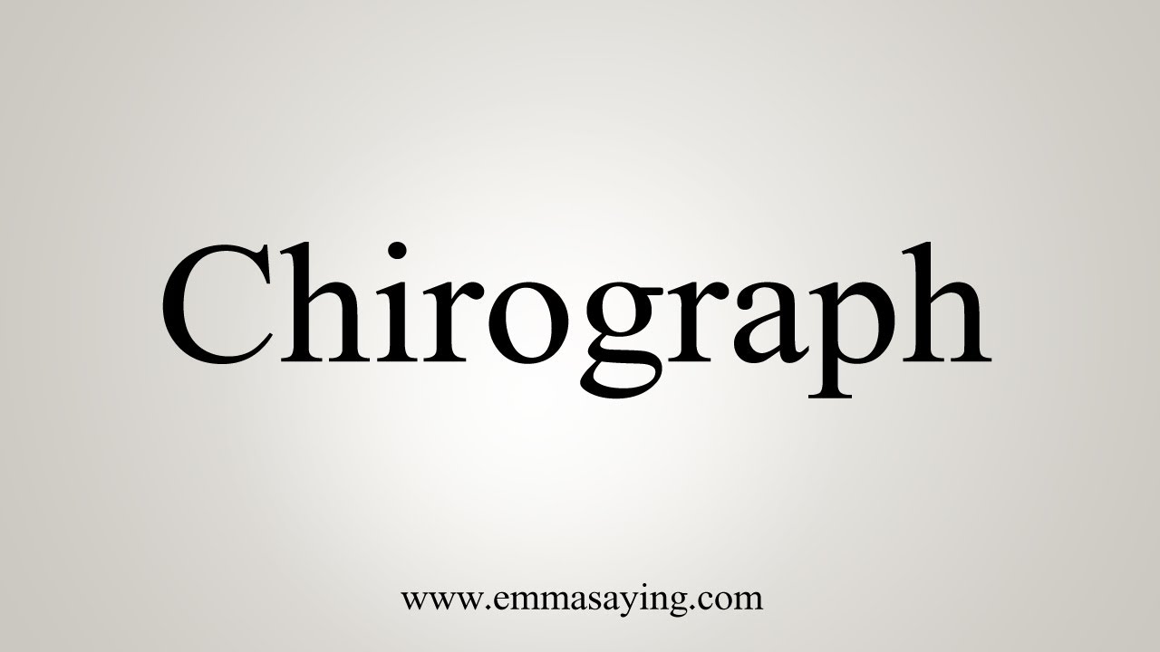 How To Say Chirograph