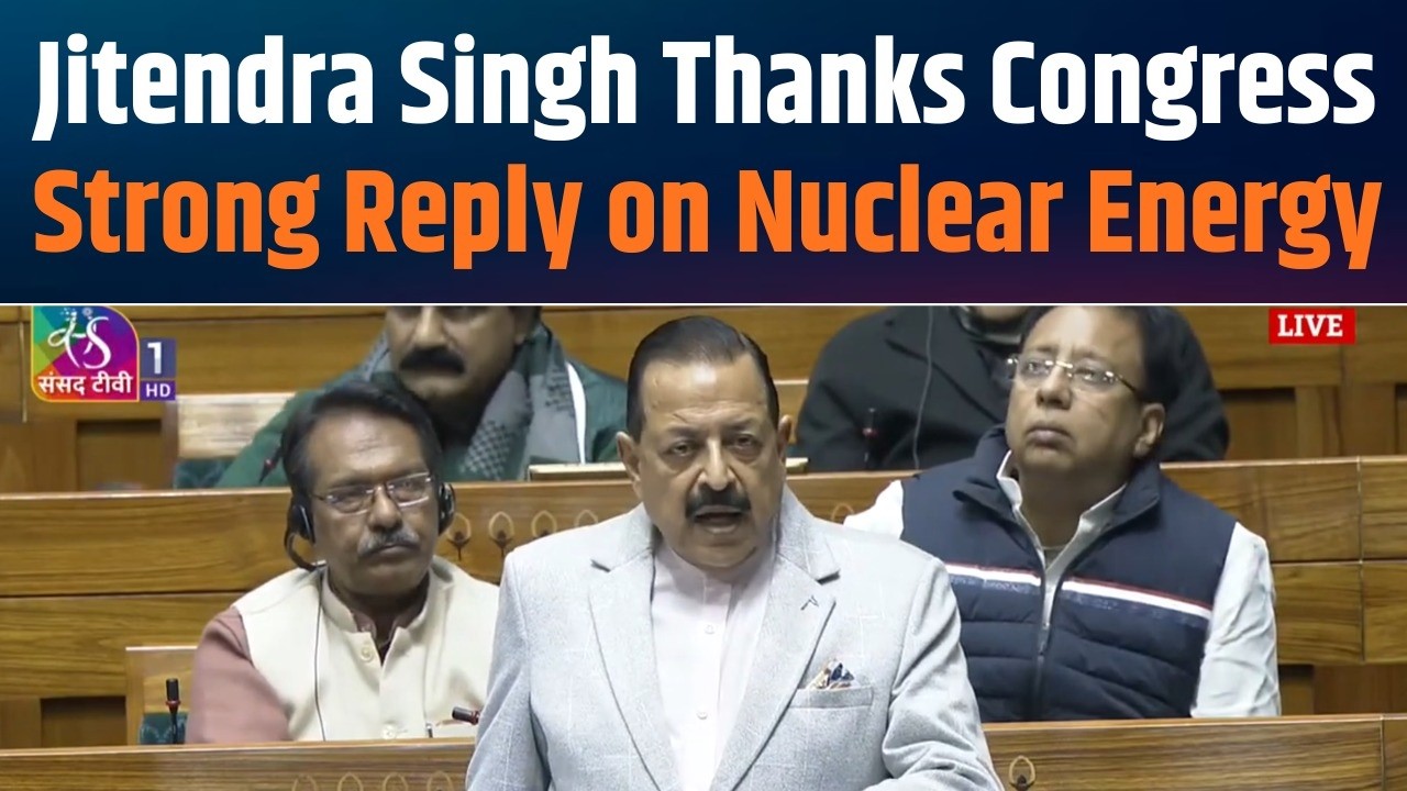 Shri Jitendra Singh Reply on Nuclear Energy Bill 2025 | Transforming India&rsquo;s Clean Energy