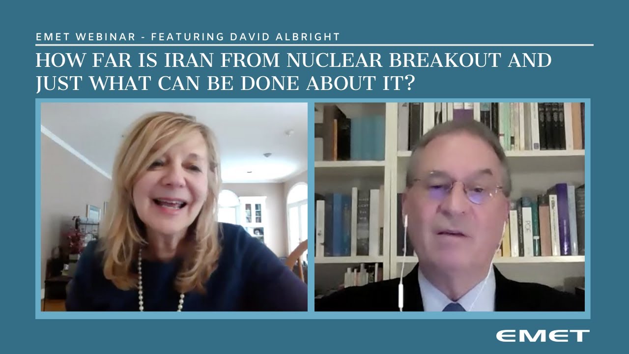 EMET Webinar - How Far is Iran from Nuclear Breakout and Just What Can Be Done About it?