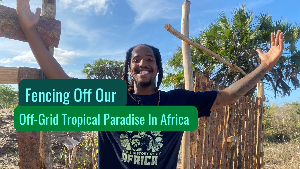 Building A Fence Around Our Off Grid Tropical🌴 Paradise In Africa | Timelapse