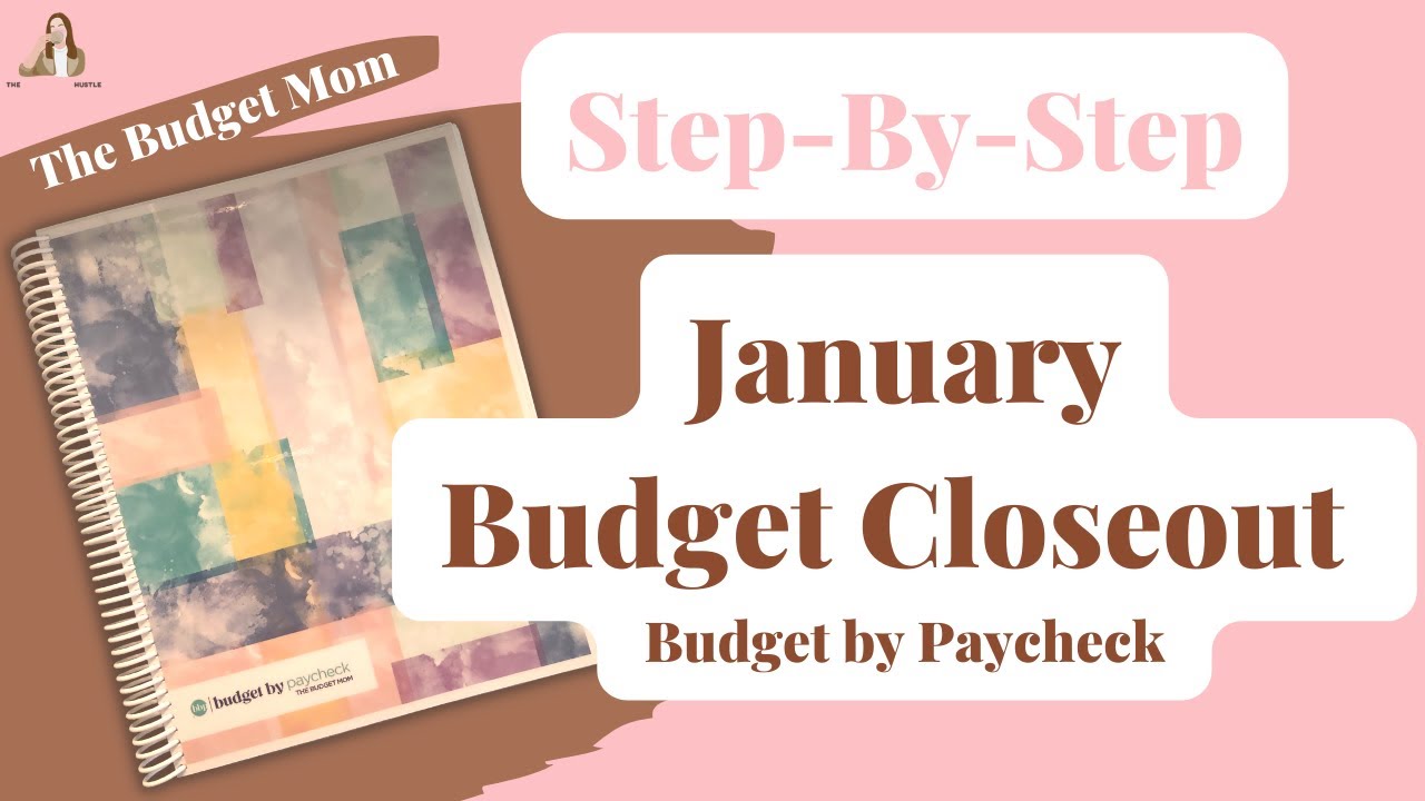 January Budget Closeout | Budget By Paycheck Zero-Based Budget | The Budget Mom