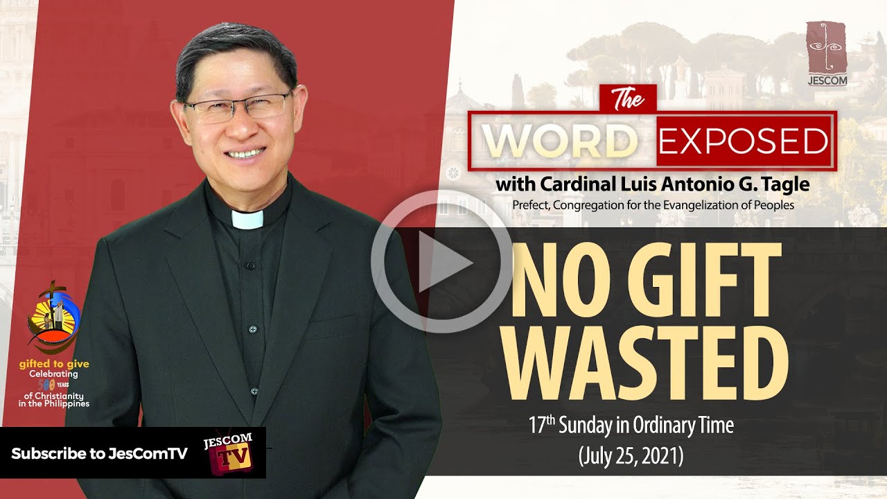 NO GIFT WASTED | The Word Exposed with Cardinal Tagle (July 25, 2021)